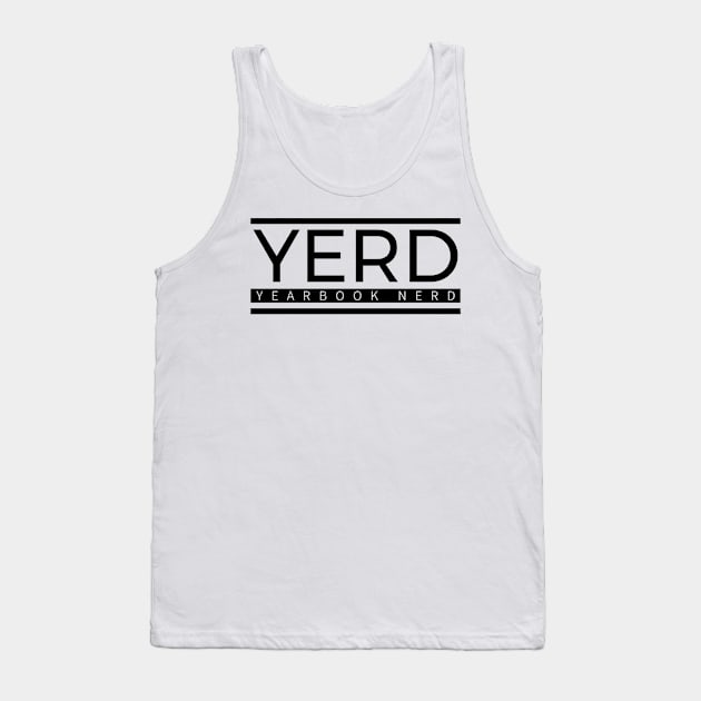 Yearbook Nerd Squad: YERD Edition Tank Top by InTrendSick